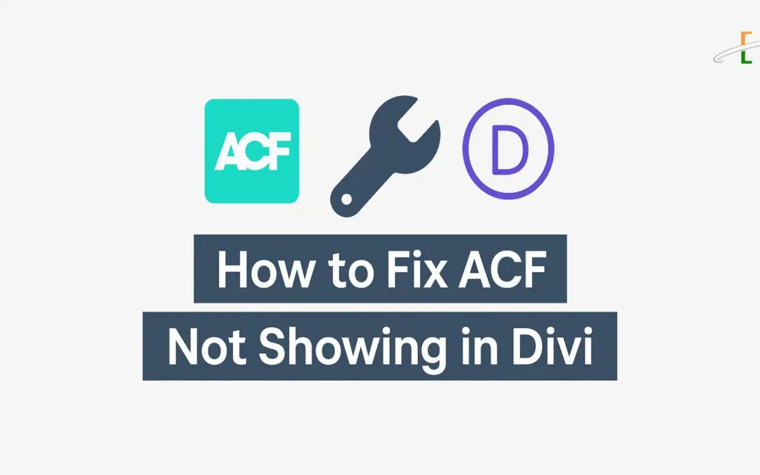 How to Fix Advanced Custom Fields (ACF) Not Showing in Divi