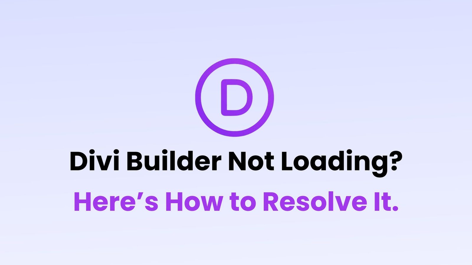 Divi Builder Not Loading? Here’s How to Resolve It. | Ecron Inc.